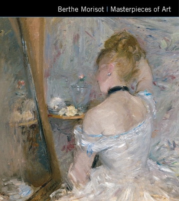 Berthe Morisot Masterpieces of Art book