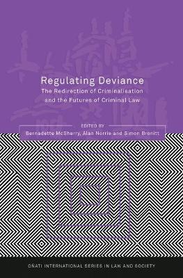 Regulating Deviance: The Redirection of Criminalisation and the Futures of Criminal Law book