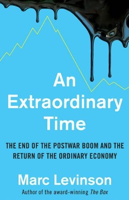 An Extraordinary Time by Marc Levinson