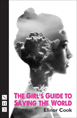Girl's Guide to Saving the World by Elinor Cook