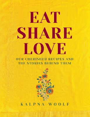 Eat, Share, Love: Our cherished recipes and the stories behind them book