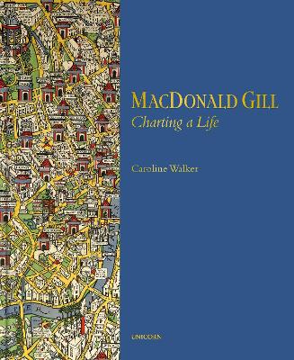 MacDonald Gill: Charting a Life book