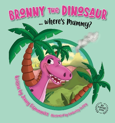 Bronny the Dinosaur ...Where's Mummy? book
