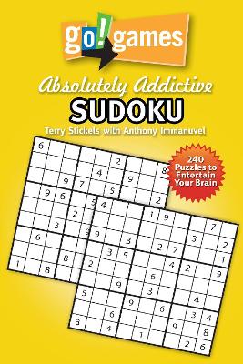 Go! Games Absolutely Addictive Sudoku by Terry Stickels