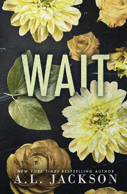 Wait (Special Edition Paperback) by A L Jackson
