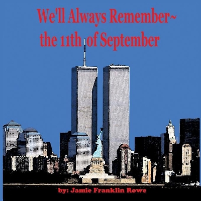 We'll Always Remember the 11th of September book