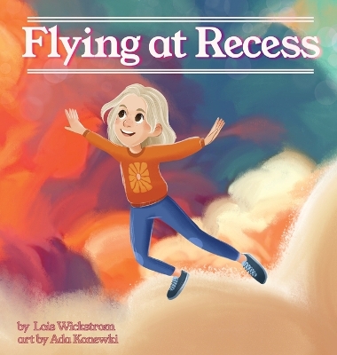 Flying at Recess by Lois Wickstrom