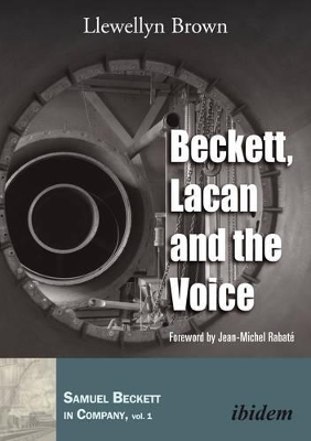 Beckett, Lacan, and the Voice by Llewellyn Brown
