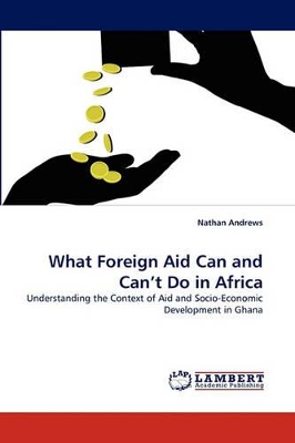 What Foreign Aid Can and Can't Do in Africa book