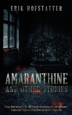 Amaranthine: And Other Stories by Erik Hofstatter