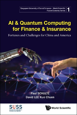 Ai & Quantum Computing For Finance & Insurance: Fortunes And Challenges For China And America book