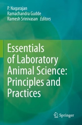 Essentials of Laboratory Animal Science: Principles and Practices by P. Nagarajan