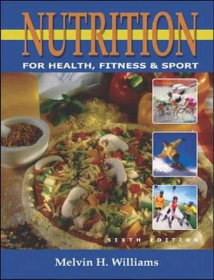 Nutrition for Health, Fitness and Sport by Melvin H. Williams