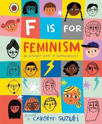 F is for Feminism: An Alphabet Book of Empowerment book