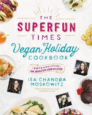 Superfun Times Vegan Holiday Cookbook book