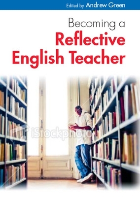 Becoming a Reflective English Teacher book