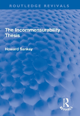 The Incommensurability Thesis by Howard Sankey