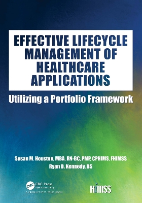 Effective Lifecycle Management of Healthcare Applications: Utilizing a Portfolio Framework book
