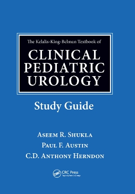 The Kelalis-King-Belman Textbook of Clinical Pediatric Urology Study Guide book