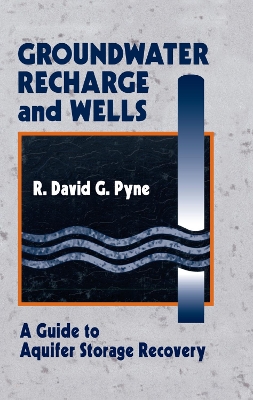 Groundwater Recharge and Wells: A Guide to Aquifer Storage Recovery book
