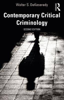 Contemporary Critical Criminology by Walter S. DeKeseredy