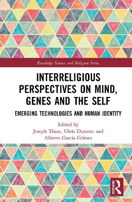 Interreligious Perspectives on Mind, Genes and the Self: Emerging Technologies and Human Identity book