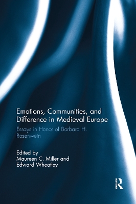 Emotions, Communities, and Difference in Medieval Europe: Essays in Honor of Barbara H. Rosenwein book