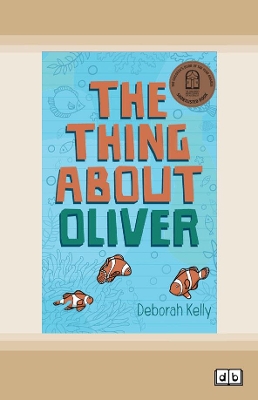 The Thing about Oliver by Deborah Kelly