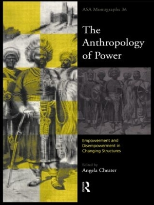 The Anthropology of Power by Angela Cheater