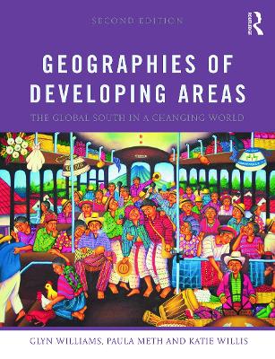 Geographies of Developing Areas: The Global South in a Changing World book