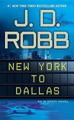 New York to Dallas by J. D. Robb