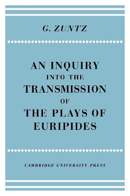 Enquiry into the Transmission of the Plays of Euripides book