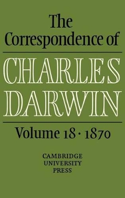 Correspondence of Charles Darwin: Volume 18, 1870 book