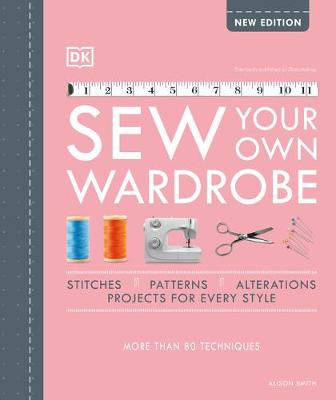 Sew Your Own Wardrobe: More Than 80 Techniques book