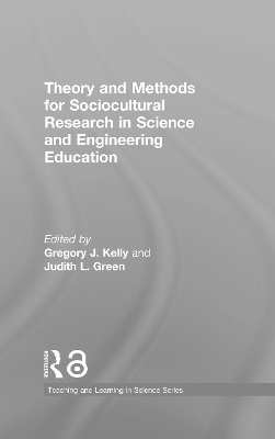 Theory and Methods for Sociocultural Research in Science and Engineering Education by Gregory J. Kelly