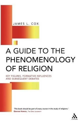Guide to the Phenomology of Religion by James L. Cox
