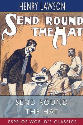 Send Round the Hat (Esprios Classics) book