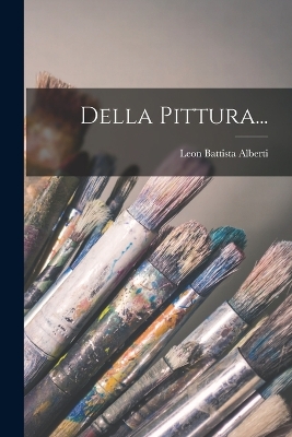 Della Pittura... by Leon Battista Alberti