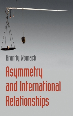 Asymmetry and International Relationships by Brantly Womack