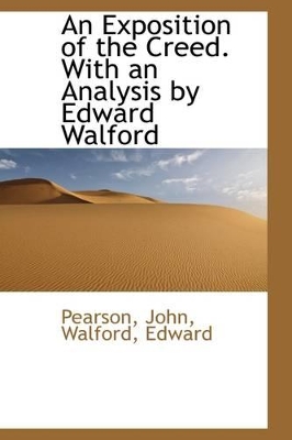 An Exposition of the Creed. with an Analysis by Edward Walford book