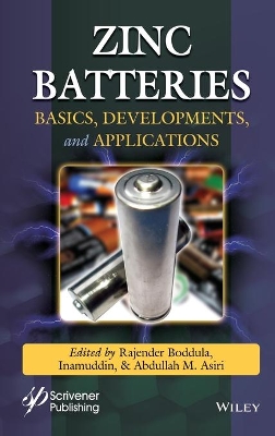 Zinc Batteries: Basics, Developments, and Applications book