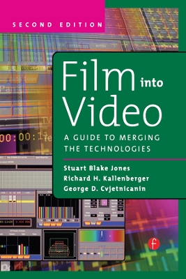 Film Into Video: A Guide to Merging the Technologies by George Cvjetnicanin