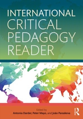 International Critical Pedagogy Reader by Antonia Darder