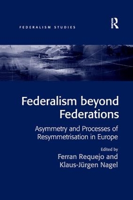 Federalism Beyond Federations by Ferran Requejo