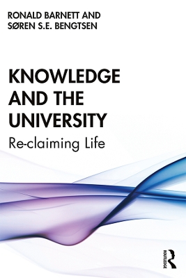 Knowledge and the University: Re-claiming Life book