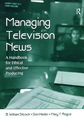 Managing Television News by B. William Silcock