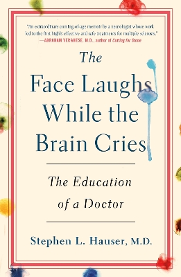 The Face Laughs While the Brain Cries: The Education of a Doctor book