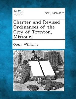 Charter and Revised Ordinances of the City of Trenton, Missouri book