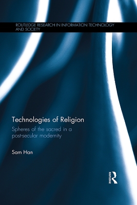 Technologies of Religion: Spheres of the Sacred in a Post-secular Modernity book