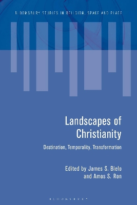 Landscapes of Christianity: Destination, Temporality, Transformation book